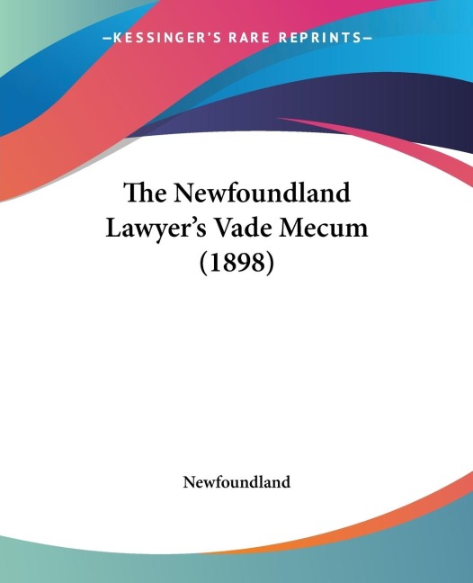 The Newfoundland Lawyers Vade Mecum (1898)