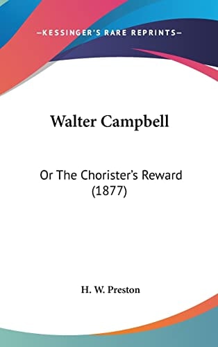 Walter Campbell: Or The Chorister's Reward (1877)