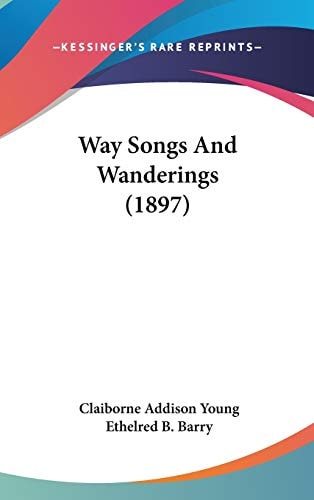 Way Songs And Wanderings (1897)