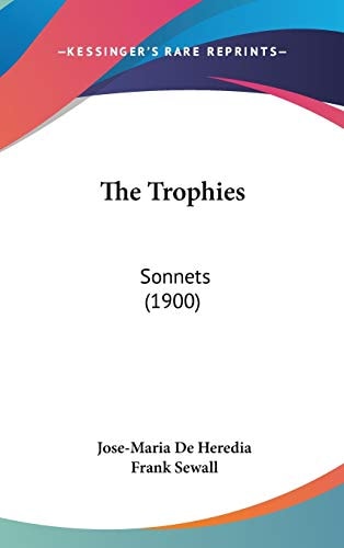 The Trophies: Sonnets (1900)