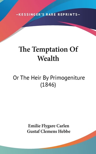 The Temptation Of Wealth: Or The Heir By Primogeniture (1846)