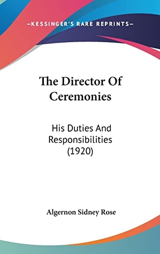 The Director Of Ceremonies: His Duties And Responsibilities (1920)