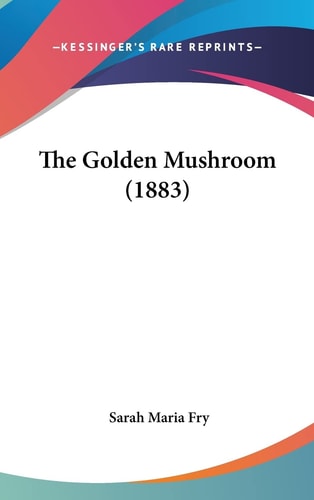 The Golden Mushroom (1883)