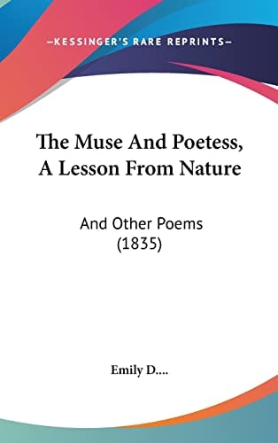 The Muse And Poetess, A Lesson From Nature: And Other Poems (1835)