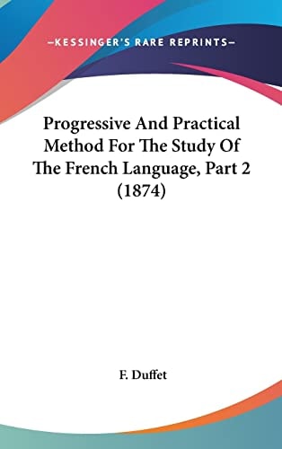 Progressive And Practical Method For The Study Of The French Language, Part 2 (1874)