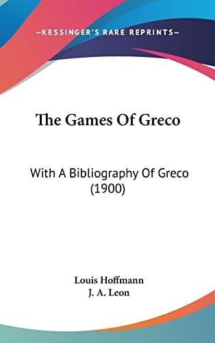 The Games Of Greco: With A Bibliography Of Greco (1900)