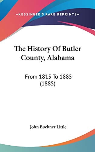 The History Of Butler County, Alabama: From 1815 To 1885 (1885)