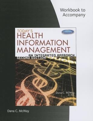 Student Workbook for McWays Todays Health Information Management: An Integrated Approach, 2nd