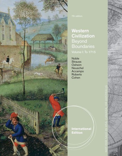 Western Civilization: Beyond Boundaries, Volume I: To 1715