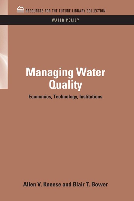 Managing Water Quality: Economics, Technology, Institutions