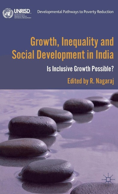 Growth, Inequality and Social Development in India: Is Inclusive Growth Possible?
