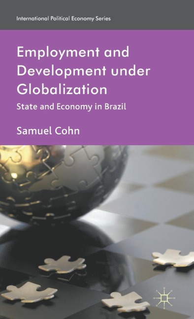 Employment and Development Under Globalization: State and Economy in Brazil