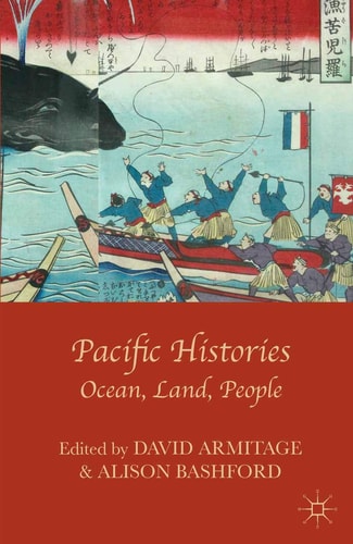 Pacific Histories Ocean, Land, People