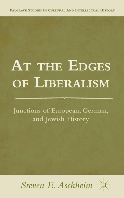 At the Edges of Liberalism: Junctions of European, German, and Jewish History