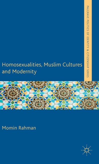 Homosexualities, Muslim Cultures and Modernity