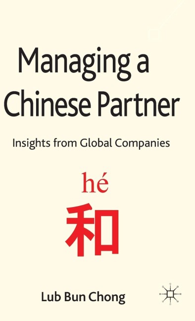 Managing a Chinese Partner: Insights from Gobal Companies