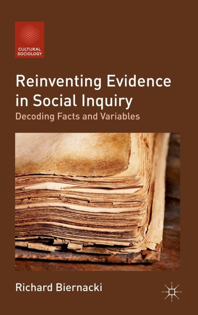 Reinventing Evidence in Social Inquiry: Decoding Facts and Variables