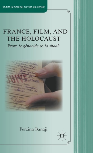 France, Film, and the Holocaust: From Génocide to Shoah