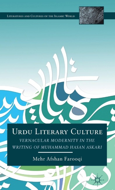 Urdu Literary Culture: Vernacular Modernity in the Writing of Muhammad Hasan Askari