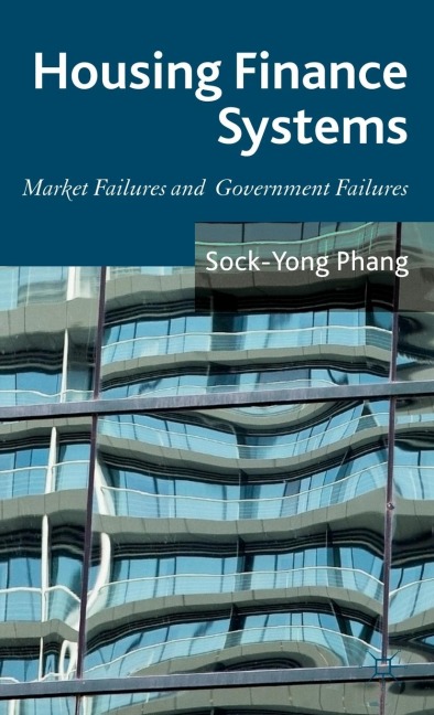 Housing Finance Systems: Market Failures and Government Failures