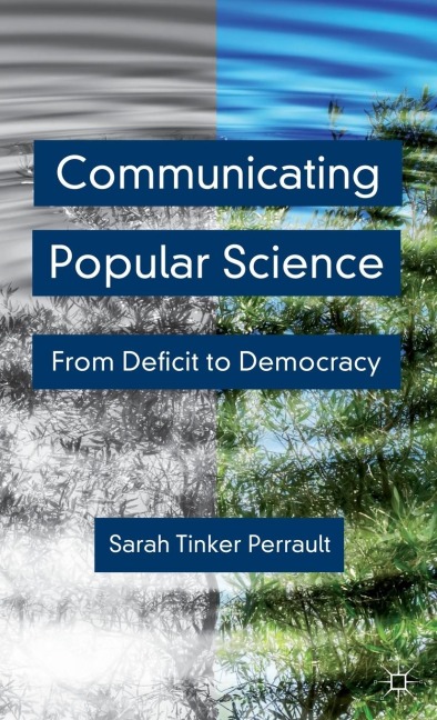 Communicating Popular Science: From Deficit to Democracy