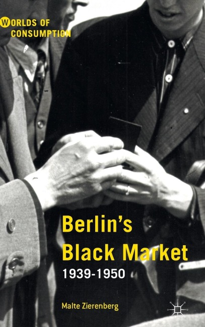 Berlin's Black Market: 1939-1950