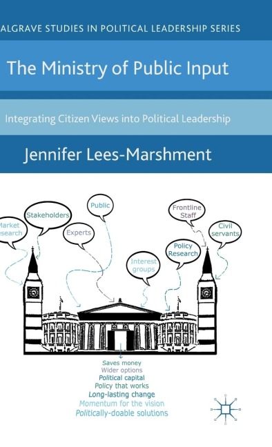 The Ministry of Public Input: Integrating Citizen Views Into Political Leadership
