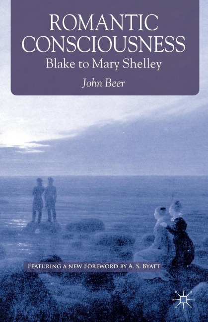 Romantic Consciousness: Blake to Mary Shelley