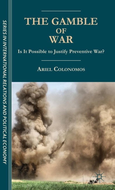 The Gamble of War: Is It Possible to Justify Preventive War?