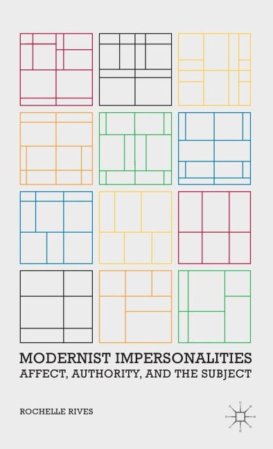 Modernist Impersonalities: Affect, Authority, and the Subject
