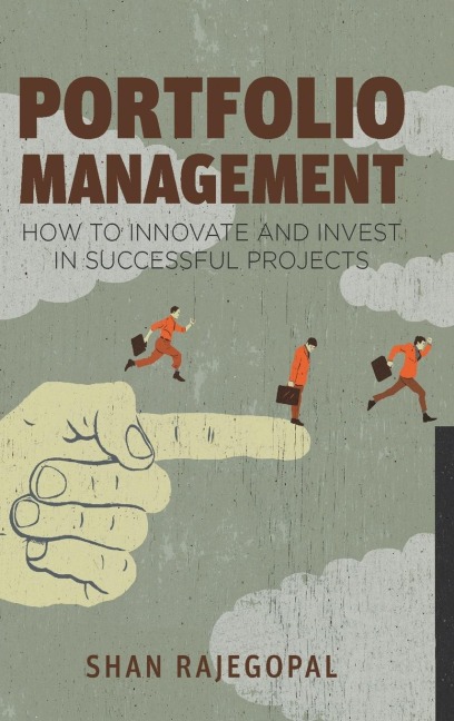 Portfolio Management: How to Innovate and Invest in Successful Projects