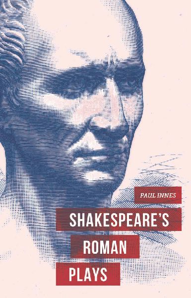 Shakespeares Roman Plays