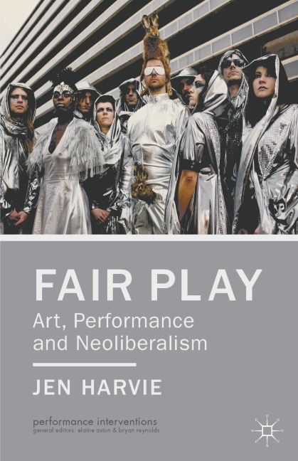 Fair Play - Art, Performance and Neoliberalism