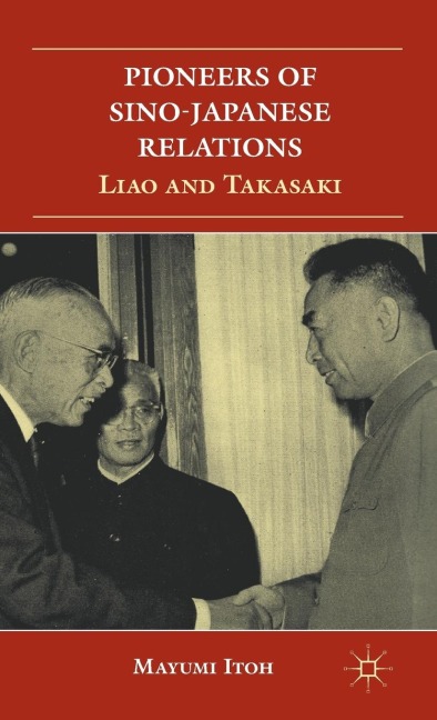 Pioneers of Sino-Japanese Relations: Liao and Takasaki