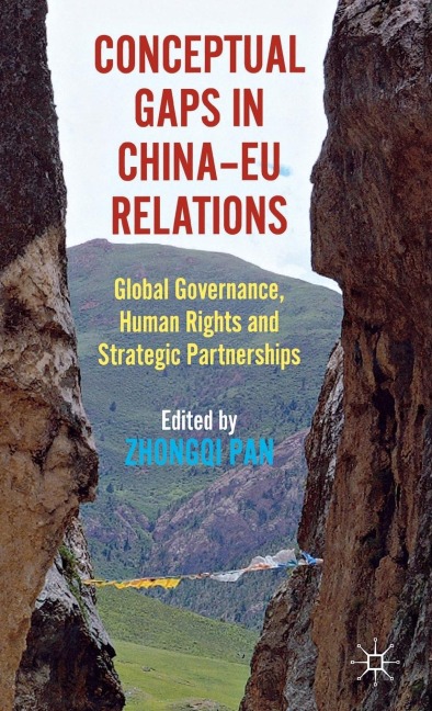 Conceptual Gaps in China-EU Relations: Global Governance, Human Rights and Strategic Partnerships