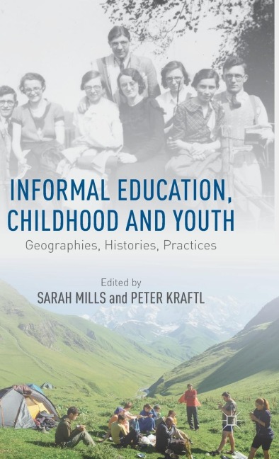 Informal Education, Childhood and Youth: Geographies, Histories, Practices