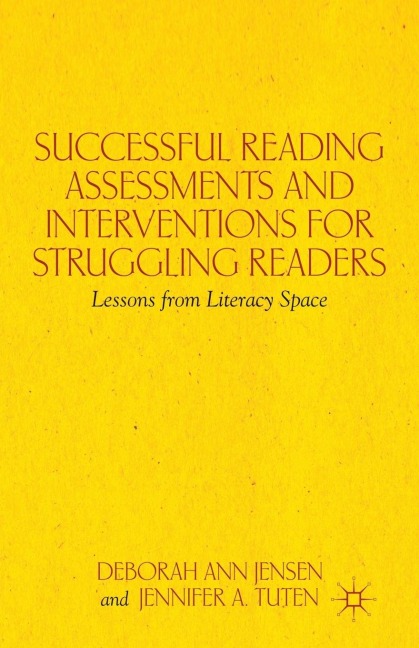 Successful Reading Assessments and Interventions for Struggling Readers: Lessons from Literacy Space