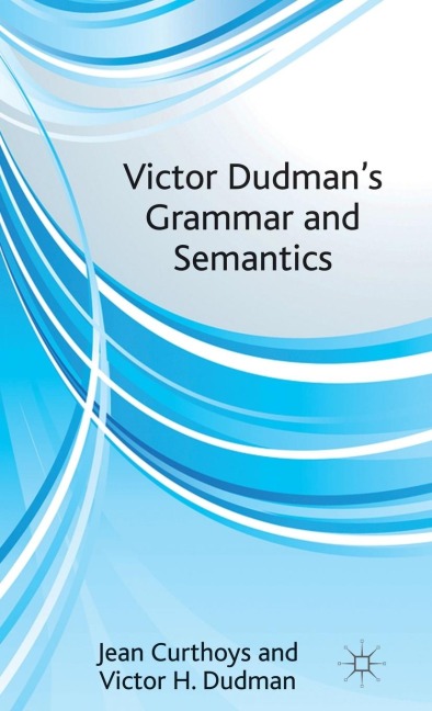 Victor Dudmans Grammar and Semantics
