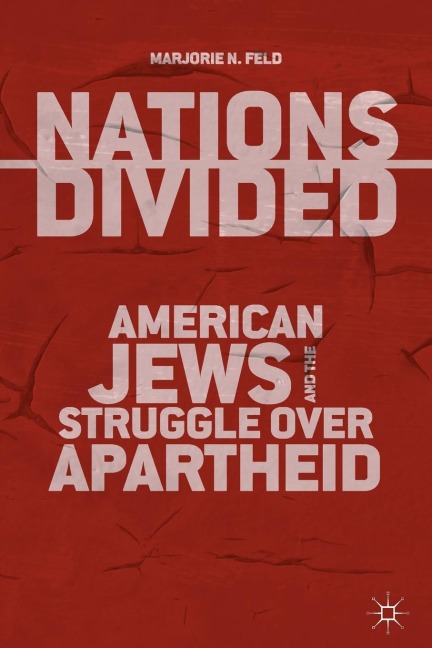 Nations Divided: American Jews and the Struggle Over Apartheid