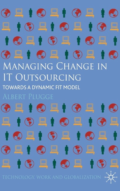 Managing Change in IT Outsourcing: Towards a Dynamic Fit Model