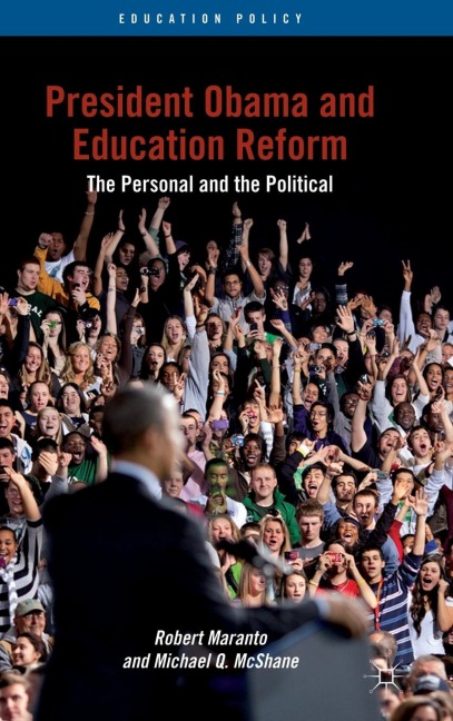 President Obama and Education Reform: The Personal and the Political