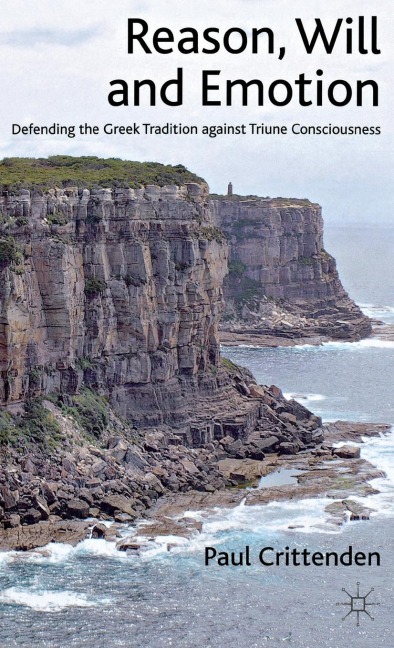 Reason, Will and Emotion: Defending the Greek Tradition Against Triune Consciousness