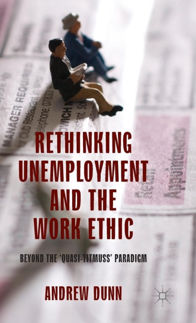 Rethinking Unemployment and the Work Ethic: Beyond the Quasi-Titmuss Paradigm