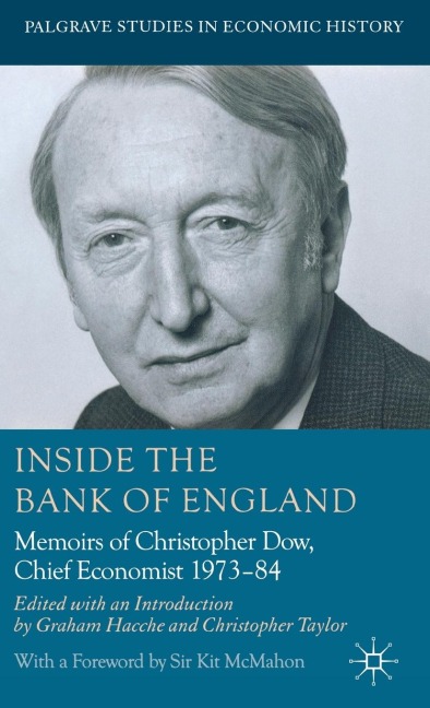 Inside the Bank of England: Memoirs of Christopher Dow, Chief Economist, 1973-84