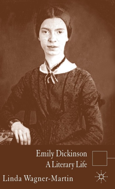 Emily Dickinson: A Literary Life
