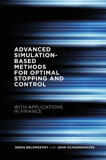 Advanced Simulation-Based Methods for Optimal Stopping and Control: With Applications in Finance