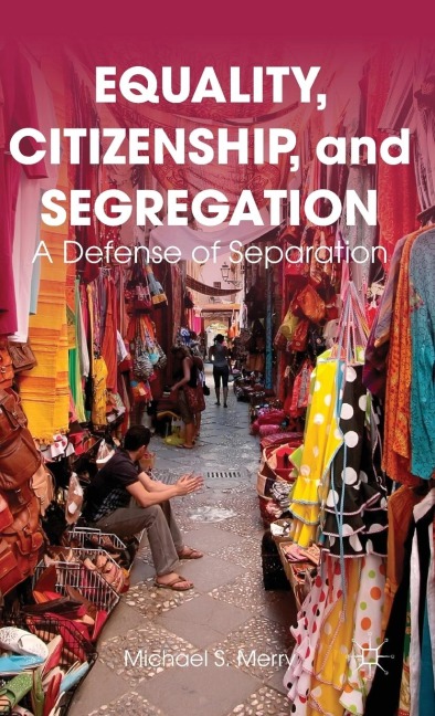 Equality, Citizenship, and Segregation: A Defense of Separation