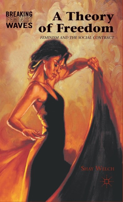 A Theory of Freedom: Feminism and the Social Contract