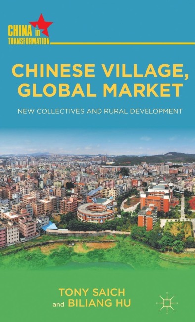 Chinese Village, Global Market: New Collectives and Rural Development