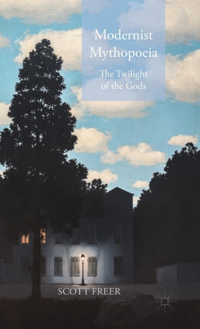 Modernist Mythopoeia: The Twilight of the Gods